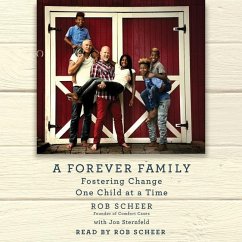 A Forever Family: Fostering Change One Child at a Time - Scheer, Robert