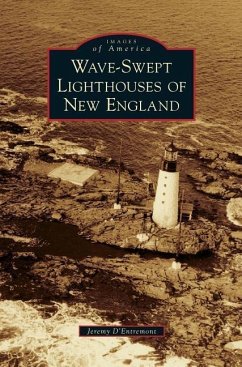Wave-Swept Lighthouses of New England - D'Entremont, Jeremy
