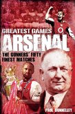 Arsenal Greatest Games (eBook, ePUB)