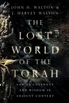 The Lost World of the Torah - Walton, John H.; Walton, J. Harvey