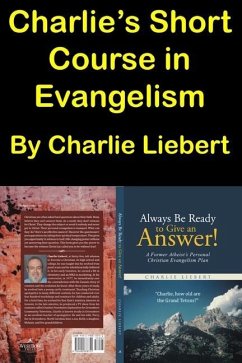 Charlie's Short Course in Evangelism - Liebert, Charlie