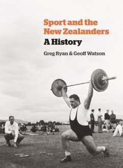 Sport and the New Zealanders: A History - Ryan, Greg; Watson, Geoff