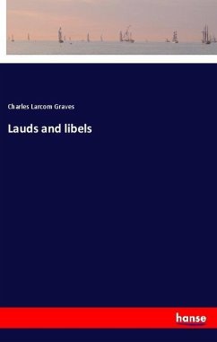 Lauds and libels - Graves, Charles Larcom