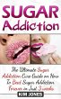 Sugar Addiction: The Ultimate Sugar... - Bild 1