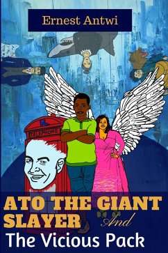 Ato the Giant Slayer and the Vicious Pack (eBook, ePUB) - Antwi, Ernest