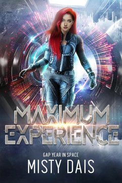 Maximum Experience (Gap Year in Space) (eBook, ePUB) - Dais, Misty