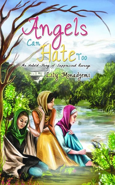 Angels Can Hate Too-An Untold Story of Suppressed Revenge (eBook, ePUB) Angels Can Hate Too-An Untold Story of Suppressed Revenge (eBook, ePUB)