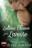 L'ultima Chance per L'amore (Hollywood Hearts (Edizione Italiana), #5) (eBook, ePUB)