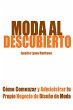 Moda al Descubierto: Cómo Comenzar y... - Bild 1