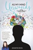 As My Mind Unwinds (eBook, ePUB) As My Mind Unwinds (eBook, ePUB)