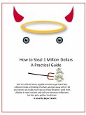 How to Steal 1 Million Dollars- A Practical Guide (eBook, ePUB)