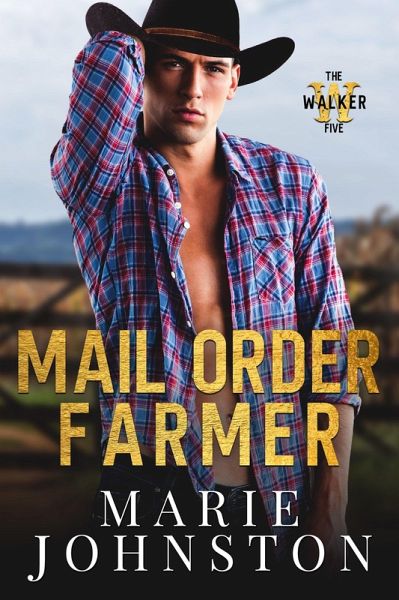 Mail Order Farmer (The Walker Five, #5) (eBook, ePUB)