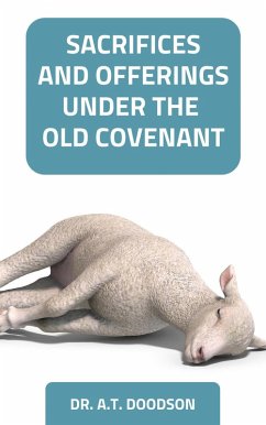 Cover Sacrifices and Offerings Under the Old Covenant (eBook, ePUB)