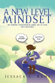 A New Level Mindset: The Journey of an Aspiring Entrepreneur (eBook, ePUB) A New Level Mindset: The Journey of an Aspiring Entrepreneur (eBook, ePUB)