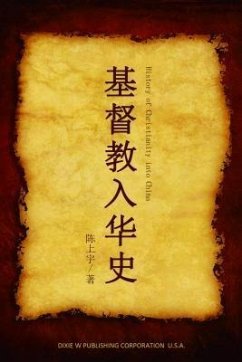 History of Christianity into China (eBook, ePUB) - Chen, Shangyu; China Soul for Christ Foundation