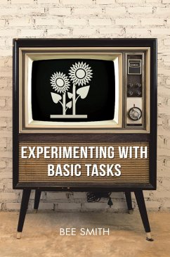 Experimenting with Basic Tasks (eBook, ePUB) - Smith, Bee