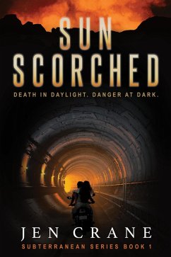 Sunscorched: A Post-Apocalyptic Thriller (Subterranean, #1) (eBook, ePUB) - Crane, Jen Sunscorched: A Post-Apocalyptic Thriller (Subterranean, #1) (eBook, ePUB) - Crane, Jen