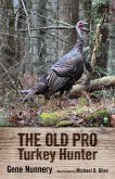 The Old Pro Turkey Hunter (eBook, ePUB)