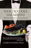 Your Crocodile has Arrived (eBook, ePUB) Your Crocodile has Arrived (eBook, ePUB)