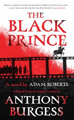 The Black Prince (eBook, ePUB) - Roberts, Adam; Burgess, Anthony