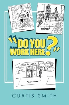 &quote;Do You Work Here?&quote; (eBook, ePUB)