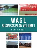 Wagl Business Plan Volume I (eBook, ePUB) Wagl Business Plan Volume I (eBook, ePUB)
