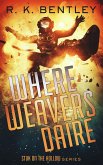 Where Weavers Daire (Stuk on the Hollow, #1) (eBook, ePUB) Where Weavers Daire (Stuk on the Hollow, #1) (eBook, ePUB)