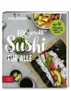 Fix gerollt - Sushi für alle - Großmann, Lukas