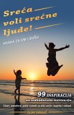 Sreća voli srećne ljude! Hrana za um i dušu. (eBook, ePUB)