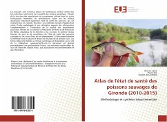 Atlas de l'état de santé des poissons sauvages de Gironde (2010-2015) - Lainé, Manon;Elie, Pierre;de Lavergne, Sophie