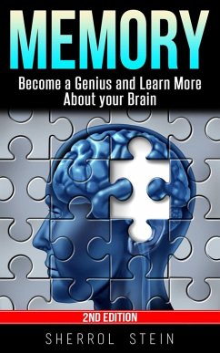 Memory Become A Genius and Learn More About Your Brain (eBook, ePUB) - Stein, Sherrol