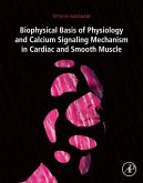 Biophysical Basis of Physiology and Calcium Signaling Mechanism in Cardiac and Smooth Muscle (eBook, ePUB)