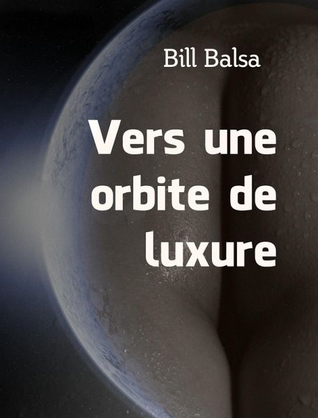 Vers une orbite de luxure (eBook, ePUB) Vers une orbite de luxure (eBook, ePUB)