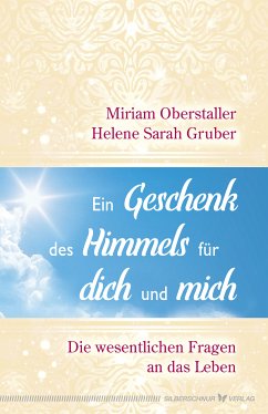 Ein Geschenk des Himmels für dich und mich (eBook, ePUB) - Oberstaller, Miriam; Gruber, Helene Sarah