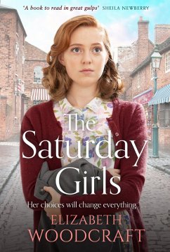 The Saturday Girls (eBook, ePUB) - Woodcraft, Elizabeth The Saturday Girls (eBook, ePUB) - Woodcraft, Elizabeth