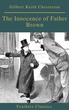 The Innocence of Father Brown (Feathers Classics) (eBook, ePUB) - Chesterton, Gilbert Keith; Classics, Feathers