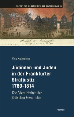 Jüdinnen und Juden in der Frankfurter Strafgerichtsbarkeit 1780-1814 (eBook, PDF) - Kallenberg, Vera