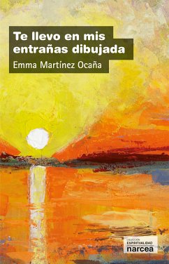 Te llevo en mis entrañas dibujada (eBook, ePUB) - Martínez Ocaña, Emma