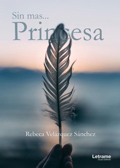 Sin más... princesa (eBook, ePUB) - Velázquez Sánchez, Rebeca