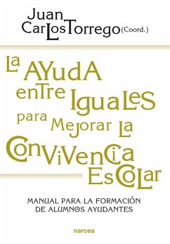 La ayuda entre iguales para mejorar la convivencia escolar (eBook, ePUB) - Torrego, Juan Carlos