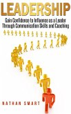 Leadership Gain Confidence to Influence as a Leader Through Communication Skills and Coaching (eBook, ePUB)