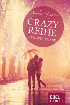 Crazy-Reihe - Gesamtausgabe (eBook, ePUB) - Grayson, Skylar