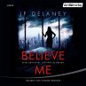 Believe Me - Spiel Dein Spiel. Ich... - Bild 1