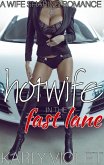 Hotwife In The Fast Lane - A Wife Sharing Romance (eBook, ePUB)
