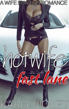 Cover Hotwife In The Fast Lane - A Wife Sharing Romance (eBook, ePUB)