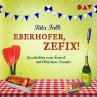 Eberhofer, zefix! Geschichten vom... - Bild 1