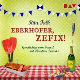 Eberhofer, zefix! Geschichten vom Franzl (MP3-Download)