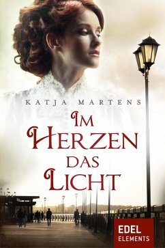 Im Herzen das Licht (eBook, ePUB) - Martens, Katja