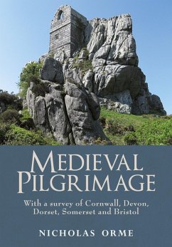 Cover Medieval Pilgrimage: With a Survey of Cornwall, Devon, Dorset, Somerset and Bristol (eBook, ePUB)