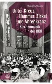 Unter Kreuz, Hammer, Zirkel und Ährenkranz (eBook, PDF)